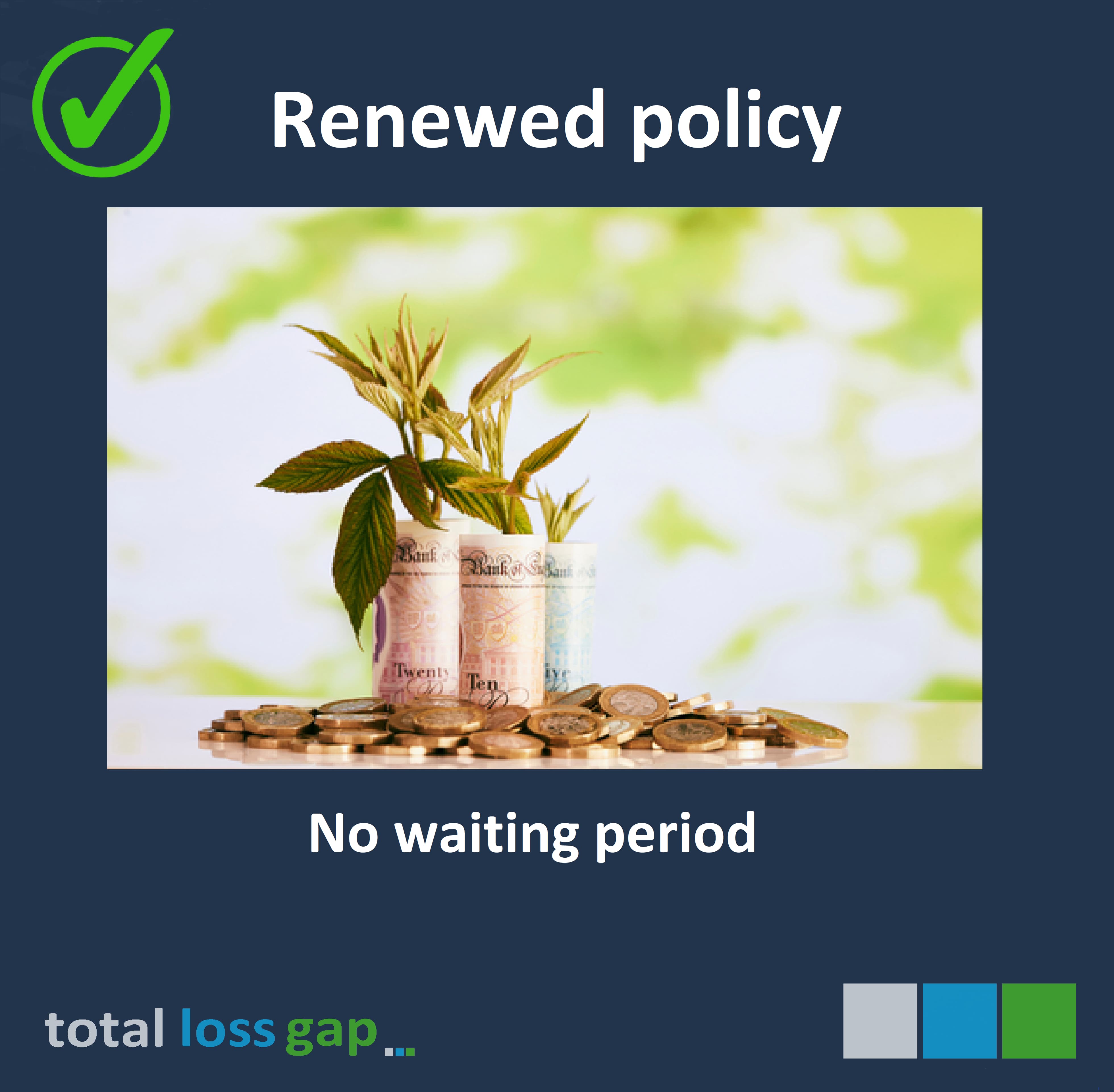 There is no claims waiting period when you renew your excess insurance